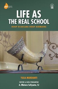 Hidup Bijaksana Hidup Bermakna-Yulia Murdianti  (Life as The Real School)