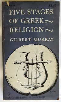 Five Stages Of Greek Religion - G. Murray