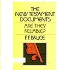 The New Testament Documents: Are They Realible?