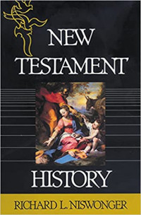 New Testament History  (Richard L. Niswonger)
