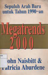 Megatrends 2000-J. Naisbitt & P. Aburdene: Sepuluh Arah Baru untuk Tahun 1990-an