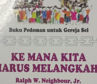 Ke Mana Kita (R.W. Neighbour, Jr.) Harus Melangkah? (Where Do We Go From Here?)