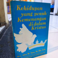 Kehidupan yang Penuh Kemenangan di dalam Kristus by Alex W. Ness  (Triumphant Christian Living)