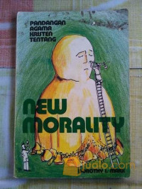 Pandangan Agama Kristen tentang New Morality  by  Dorothy I. Marx