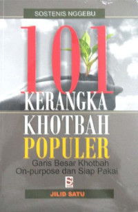 101 Kerangka Khotbah Populer 1 - S. Nggebu: Garis Besar Khotbah On-purpose dan Siap Pakai