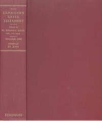 EGT  I (Ref): The Synoptic Gospels & The Gospel of St. John (The Expositor's Greek Testament)