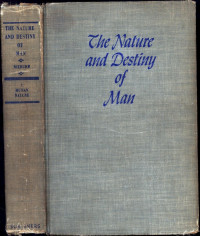 The Nature and Destiny of Man: A Christian Interpretation (Human Nature)