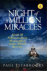 Kisah 20 Pahlawan Iman Memasukkan Sejuta Alkitab ke Cina by Paul Estabrooks  (Night of A Million Miracles)