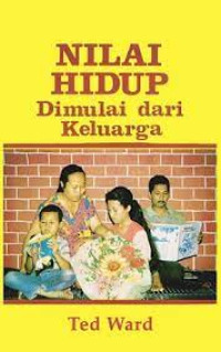 Nilai Hidup Dimulai dari Keluarga - Ted Ward