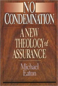 No Condemnation:  A New Theology of Assurance