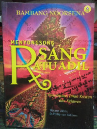 Menyongsong Sang Ratu Adil - B. Noorsena:  Perjumpaan Iman Kristen dan Kejawen