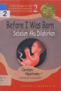 Sebelum Aku Dilahirkan 2-C. Nystrom (Before I Was Born) - God's Design for Sex 2