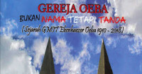 Gereja Oeba Bukan Nama Tetapi Tanda - Timo, dkk: Sejarah GMIT Ebenhaezer Oeba 1910-2018