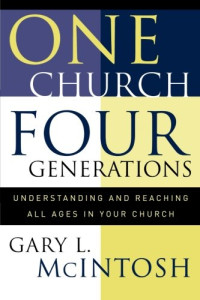 One Church Four Generations-G.L. McIntosh: Understanding and Reaching All Ages in Your Church