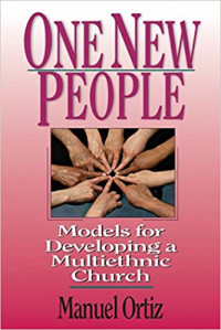 One New People-Mauel Ortiz: Models for Developing a Multiethnic Church