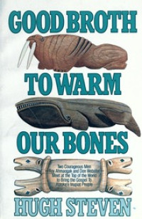 Good Broth To Warm Our Bones by Hugh Steven