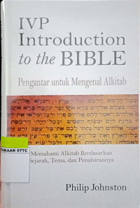 Pengantar untuk (P. Johnston) Mengenal Alkitab (IVP Introduction to the Bible): Memahami Alkitab Berdasarkan Sejarah, Tema, dan Penafsirannya