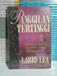 Panggilan Tertinggi by Larry Lea (Highest Calling): Melayani dalam Imamat yang Berkerajaan