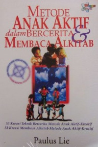 Metode Anak Aktif dalam bercerita Membaca Alkitab-P. Lie