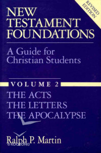 New Testament Foundations: Vol. 2: The Acts; The Letters; The Apocalypse  Revised Edition