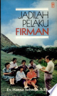 Jadilah Pelaku Firman  by  Hanna Sebadja