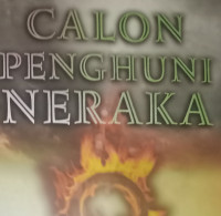 Calon Penghuni Neraka  by Pello