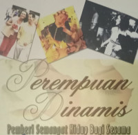 Perempuan Dinamis by Carol Fish, et. all:  Pemberi Semangat Hidup Bagi Sesama