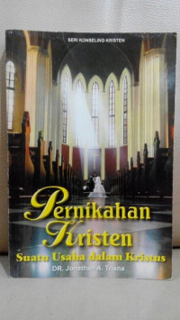 Pernikahan Kristen-Trisna(Revisi): Suatu Usaha dalam Kristus