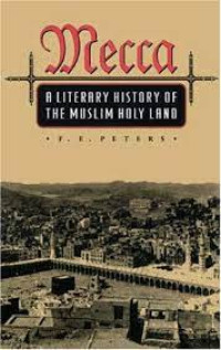 Mecca-F.E. Peters: A Literary History of the Muslim Holy Land