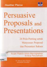 24 Poin Penting (H. Pierce) untuk Menyusun Proposal dan Presentasi Sukses (Persuasive Proposals and Presentations)