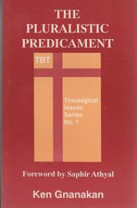 The Pluralistic Predicament-K. Gnanakan: Theological Issues Series No. 1