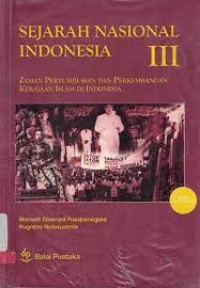 Sejarah Nasional Indonesia III (Ref): Zaman Pertumbuhan dan Perkembangan Kerajaan-Kerajaan Islam di Indonesia