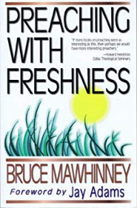 Preaching With Freshness by B. Mawhinney