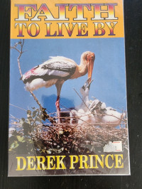 Faith to Live By - Derek Prince