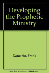 Developing The Prophetic  Ministry