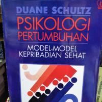 Psikologi Pertumbuhan: Model-Model Kepribadian Sehat