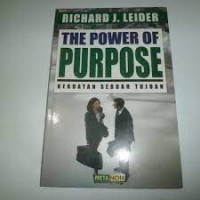 Kekuatan Sebuah Tujuan  by  Richard J. Leider (The Power of Purpose:)