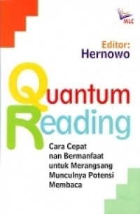 Quantum Reading - Hernowo, ed.: Cara Cepat Nan Bermanfaat untuk Merangsang Munculnya Potensi Membaca