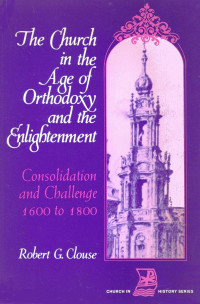The Church in the Age of Orthodoxy and the Enlightenment