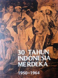 30 Tahun Indonesia Merdeka 1950-1964 (Ref)