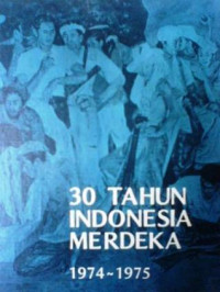 30 Tahun Indonesia Merdeka 1974-1975 (Ref)
