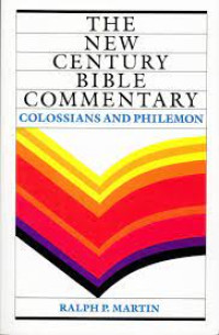The NCBC(Ref-R.P. Martin): Colossians and Philemon