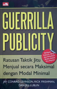 Ratusan Teknik Jitu Menjual secara Maksimal dengan Modal Minimal (Guerrilla Publicity)