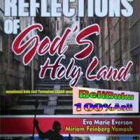Menelusuri Kota Suci Yerusalem Sambil Menikmati Refleksi Iman di Setiap Sudutnya  (Reflections of God's Holy Land)