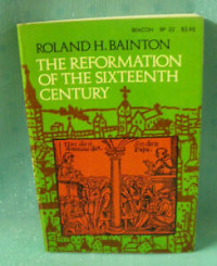 The Reformation of the Sixteenth Century-R.H. Bainton