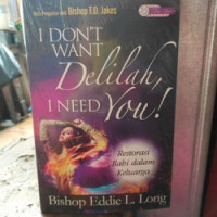 Restorasi Ilahi dalam Keluarga by Eddie L. Long  (I Don't Want Delilah, I Need You)