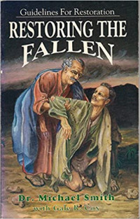 Restoring the Fallen-Michael Smith: Guidelines For Restoration
