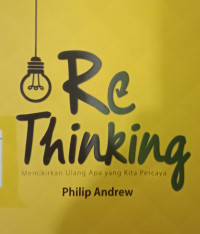 Memikirkan Ulang Apa yang Kita Percaya by Philip Andrew  (Rethinking)