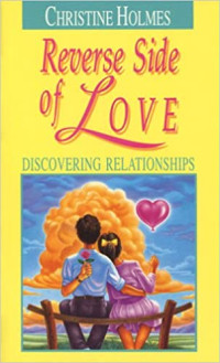 Reverse Side of Love  by Christine Holmes:  Discovering Relationship