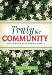 Menjadi Gereja Sejati Menurut Roma 12  (Truly the Community)